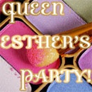 Queen Esther's Party!
